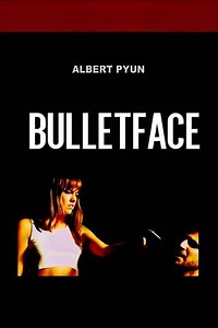 Bulletface (2010) - Movie