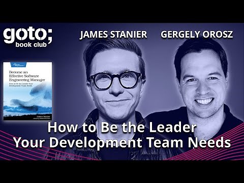 Become an Effective Software Engineering Manager • James Stanier & Gergely Orosz • GOTO 2023