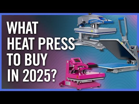 What Heat Press Should You Buy in 2025?