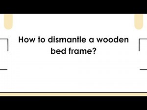 How to dismantle a wooden bed frame?