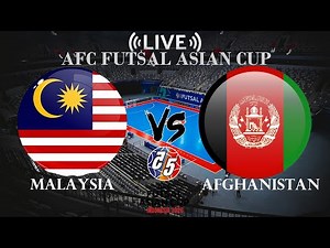 🔴Malaysia vs Afghanistan | AFC Futsal Asian Cup | Live Score