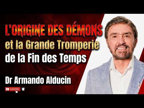 L'Origine des Démons et la Grande Tromperie de la Fin des Temps