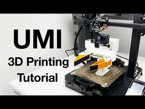 UMI - 3D Printing Tutorial