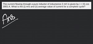 The current flowing through a pure inductor of inductance 2 mH ... | Filo