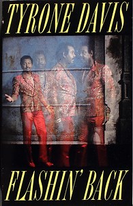 Tyrone Davis - Flashin' Back