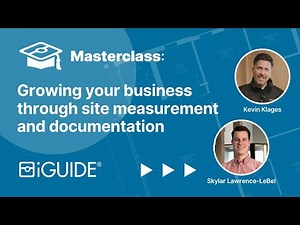 Masterclass: Grow your business through site measurement and documentation