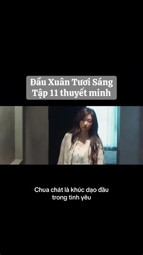 Đầu Xuân Tươi Sáng tập 11 - full vietsub & thuyết minh