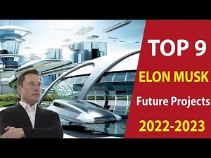 elon musk biggest projects in the future 2022-2030