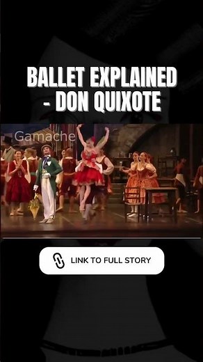 Don Quixote - Ballet Story Explained #classicalballet #performance #balletmusic #ballerina #dance