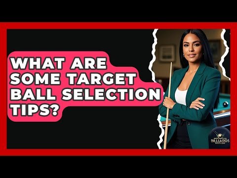 What Are Some Target Ball Selection Tips? - Billiards Hustlers