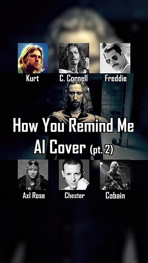 How You Remind Me — song cover with Kurt Cobain, Chester Bennington, Chris Cornell, Freddie Mercury, and Axl Rose #songcover #kurtcobain #chesterbennington #linkinpark #chriscornell