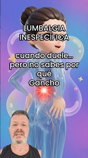LUMBALGIA INESPECÍFICA: EL DOLOR QUE NADIE TE EXPLICA (Y POR QUÉ SIGUE AHÍ)