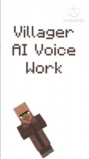 Villager AI Voice Work