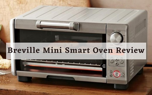 Breville Mini Smart Oven Review [2022] - Chef's Resource
