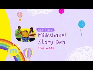 Milkshake! | Milkshake! Story Den | This Week