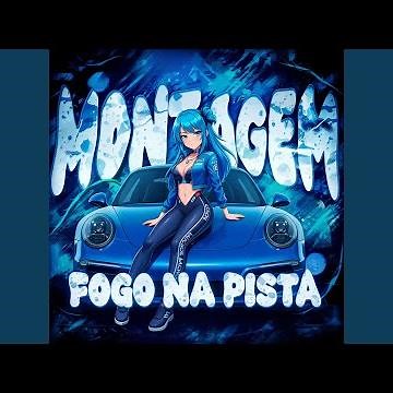 MONTAGEM FOGO NA PISTA (Slowed)