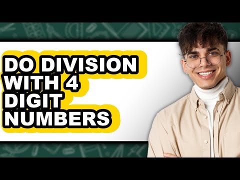 How to Do Division with 4 Digit Numbers - Easy Guide
