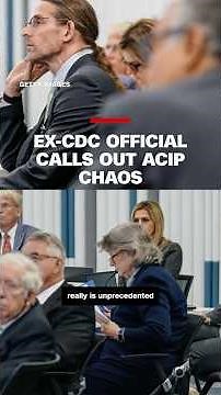 Ex-CDC official calls out ACIP meeting 'chaos'