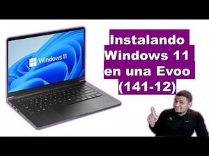 Como instalar windows 11 en una laptop EVOO EVC141-12
