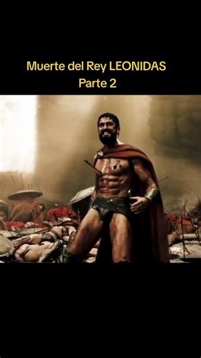 Muerte del Rey LEONIDAS Parte 2