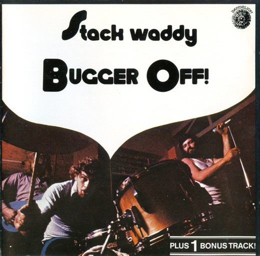 Stack Waddy - Bugger Off!