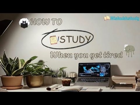How to Study When You’re Tired...ᥫ᭡