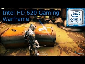 Intel HD 620 Gaming - Warframe - i3-7100U, i5-7200U, i7-7500U, Kaby Lake