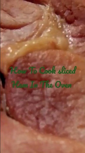 How To Cook Sliced Ham In The Oven