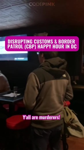 WATCH: Last night, we disrupted a Customs & Border Patrol a happy hour in DC. The same agents terrorizing our communities don't get to drink in peace.