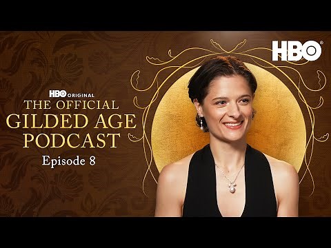 The Official Gilded Age Podcast Season 3 | Episode 8 | HBO