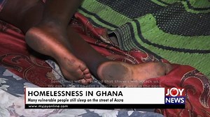 Homelessness in Ghana: Many vulnerable people still sleep on the street of Accra. | JoyNews