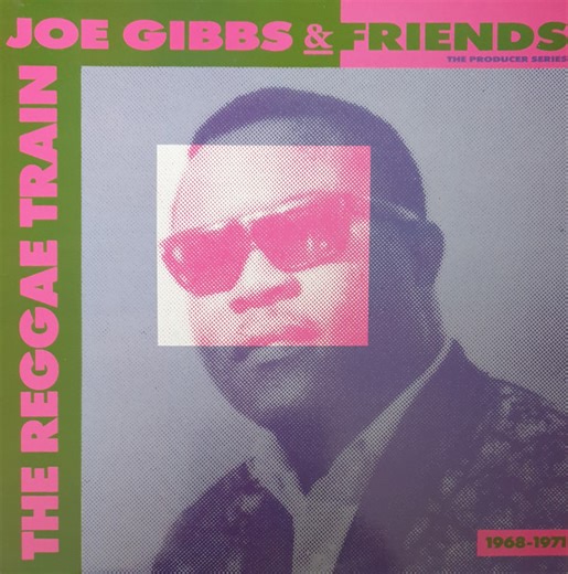 Joe Gibbs & Friends - The Reggae Train 1968 - 1971