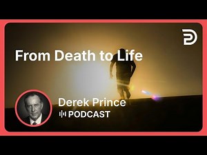 From Death to Life | Part 10 - Identification | Derek Prince