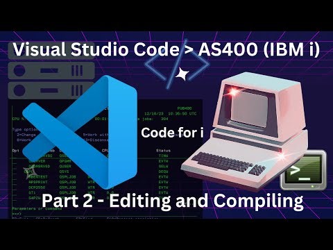 Visual Studio Code for i - Part 2 - Editing and Compiling Programs - AS400 (IBM i)