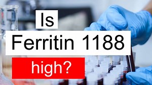 Treatment and symptoms of Ferritin 1188 ng/mL | Diet for high Ferritin level 1188 ng/mL