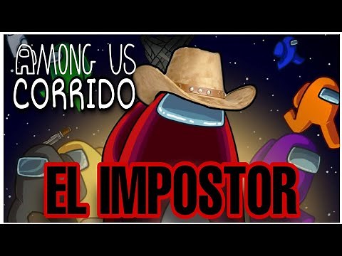 CORRIDO DE AMONG US - EL IMPOSTOR