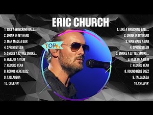 Eric Church Greatest Hits 2024 Collection - Top 10 Hits Playlist Of All Time