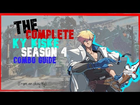 Guilty Gear Strive | The COMPLETE Ky Kiske Season 4 Combo Guide