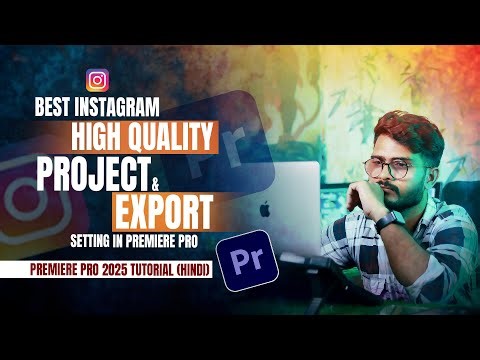 Best Instagram High-Quality Project & Export Settings | Premiere Pro 2025 Tutorial (Hindi)