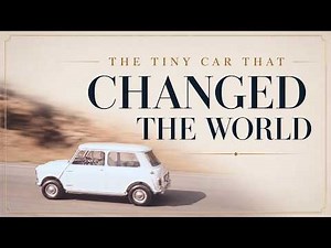 The Tiny Car That Changed the World - The history of the Mini