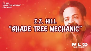 Z.Z. Hill - Shad Tree Mechanic (Lyric Video) | Malaco Music Group