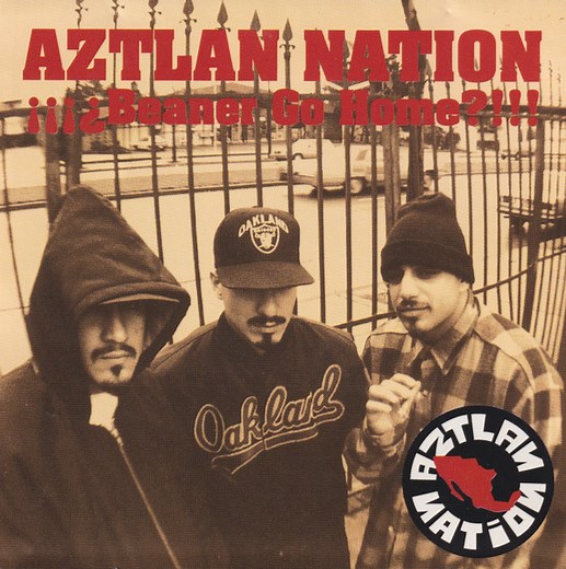 Aztlan Nation - ¿ Beaner Go Home ?