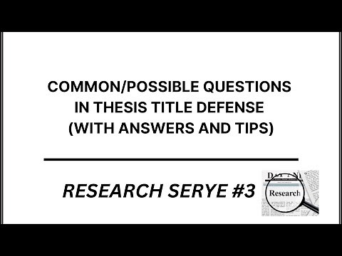 COMMON/POSSIBLE QUESTIONS IN THESIS TITLE DEFENSE (WITH ANSWERS AND TIPS)