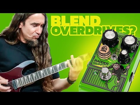 Blending Overdrives With The Badder Monkey