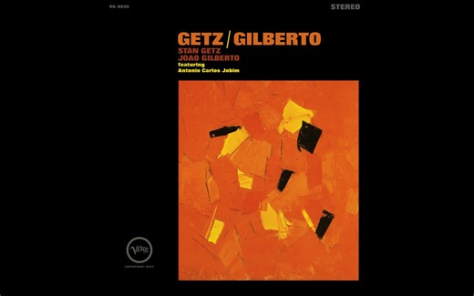 （Bossa Nova, Jazz）Stan Getz & João Gilberto – Getz Gilberto 2013