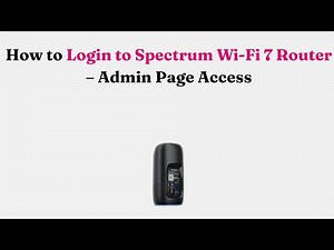 How to Login to Spectrum Wi-Fi 7 Router – Admin Page Access