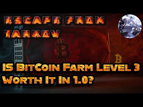 Is BitCoin Farm Level 3 Worth It In 1.0? Escape From Tarkov