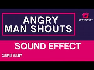 Angry man shouts sounds | Angry man shouts sound fx | Angry man shouts sound effects | SOUND BUDDY