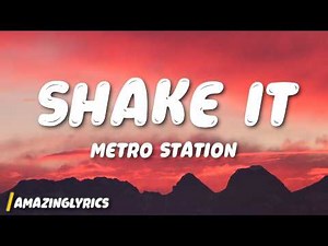Metro Station - Shake It (Lyrics)