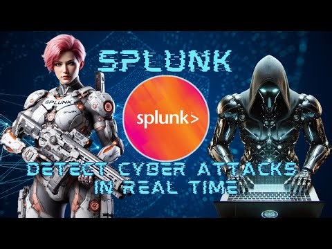 Splunk: Detect Cyber Attacks in Real Time (Updated)